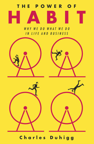 Book cover of The Power of Habit: Why We Do What We Do in Life and Business by Charles Duhigg