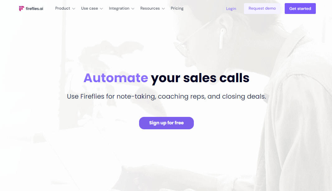 Use Fireflies.ao fr note-taking, coaching reps, and closing deals.